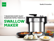7 Reasons Every Busy Nigerian Family Needs a Swallow Maker